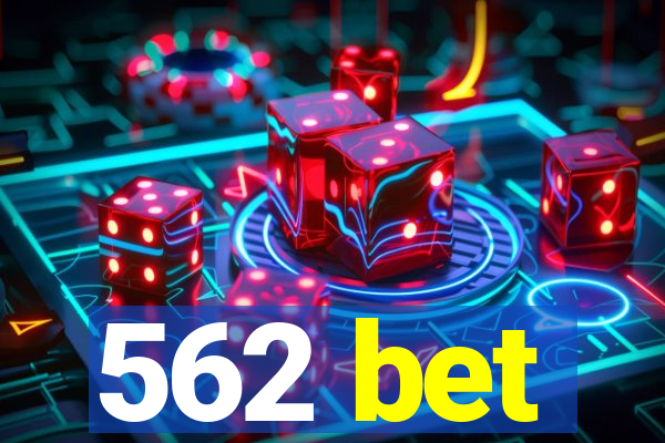 562 bet